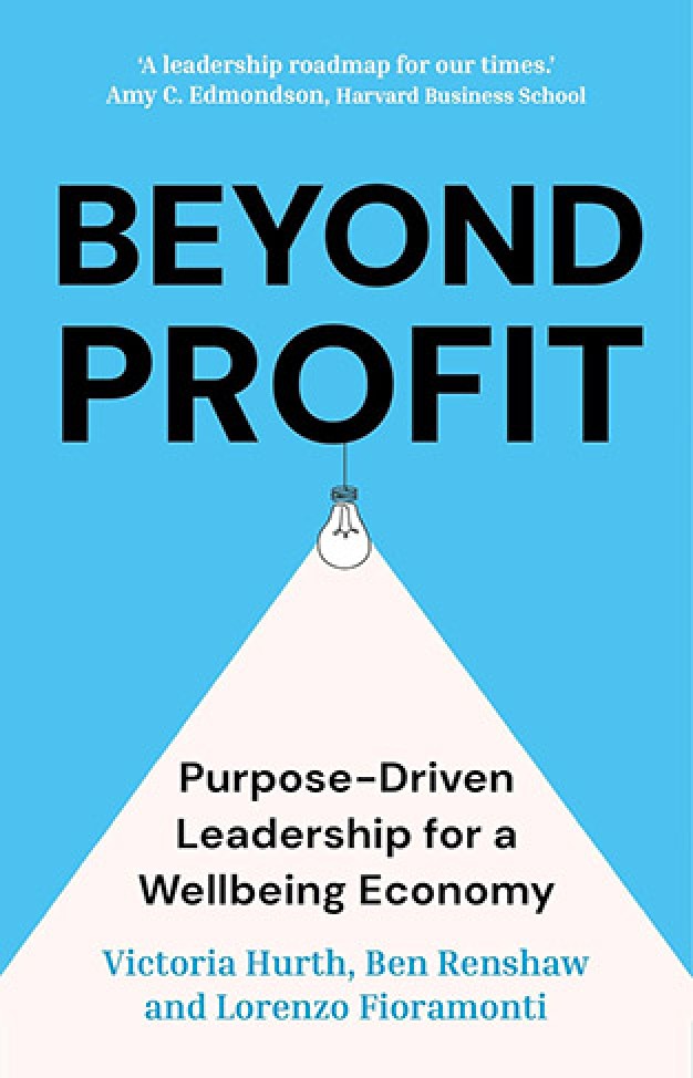 Beyond Profit: Purpose-Driven Leadership for a Wellbeing Economy